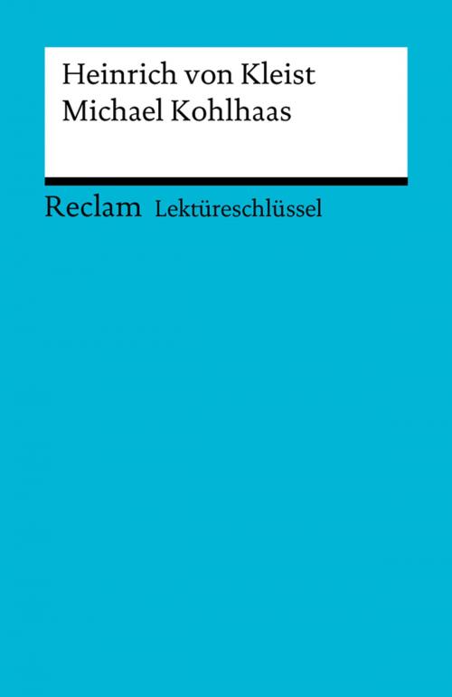 Cover of the book Lektüreschlüssel. Heinrich von Kleist: Michael Kohlhaas by Theodor Pelster, Reclam Verlag