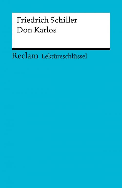 Cover of the book Lektüreschlüssel. Friedrich Schiller: Don Karlos by Berthold Heizmann, Reclam Verlag