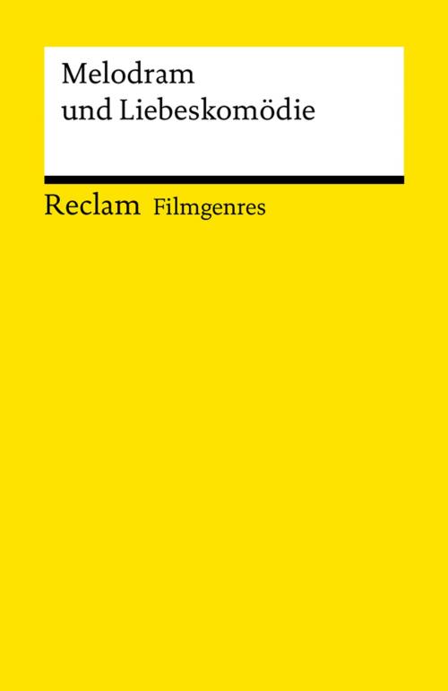 Cover of the book Filmgenres: Melodram und Liebeskomödie by , Reclam Verlag