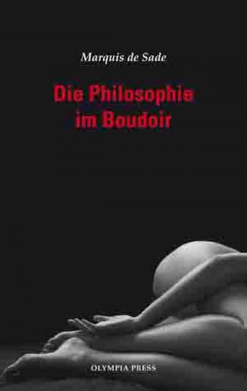 Cover of the book Die Philosophie im Boudoir by Marquis de Sade, Olympia Press