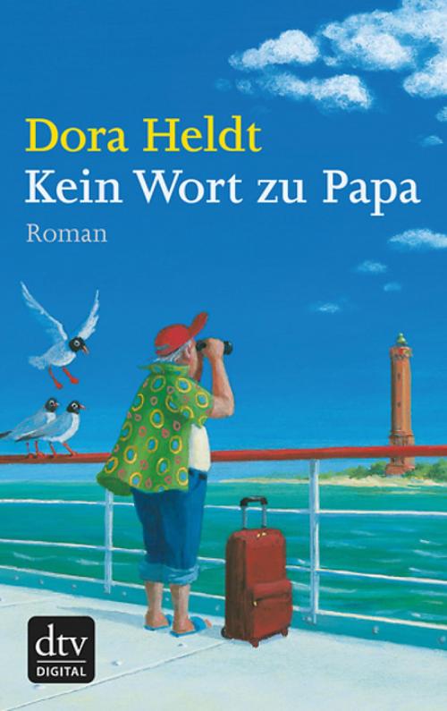 Cover of the book Kein Wort zu Papa by Dora Heldt, dtv