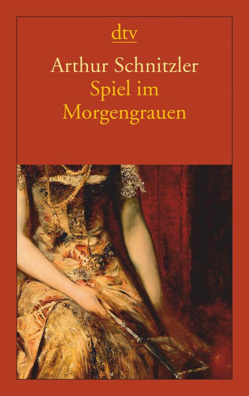 Cover of the book Spiel im Morgengrauen by Arthur Schnitzler, dtv Verlagsgesellschaft mbH & Co. KG