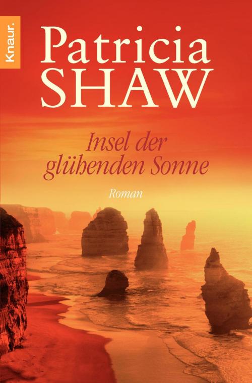 Cover of the book Insel der glühenden Sonne by Patricia Shaw, Knaur eBook
