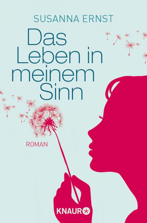Cover of the book Das Leben in meinem Sinn by Susanna Ernst, Knaur eBook