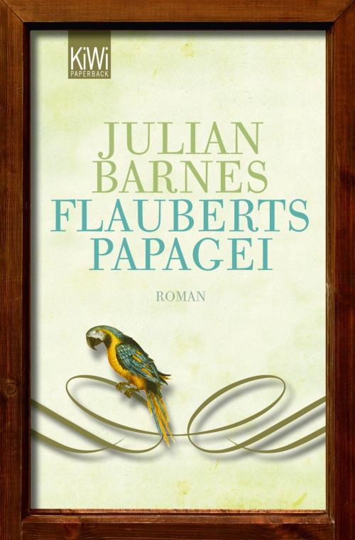 Cover of the book Flauberts Papagei by Julian Barnes, Kiepenheuer & Witsch eBook