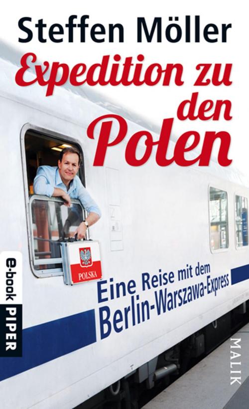 Cover of the book Expedition zu den Polen by Steffen Möller, Piper ebooks