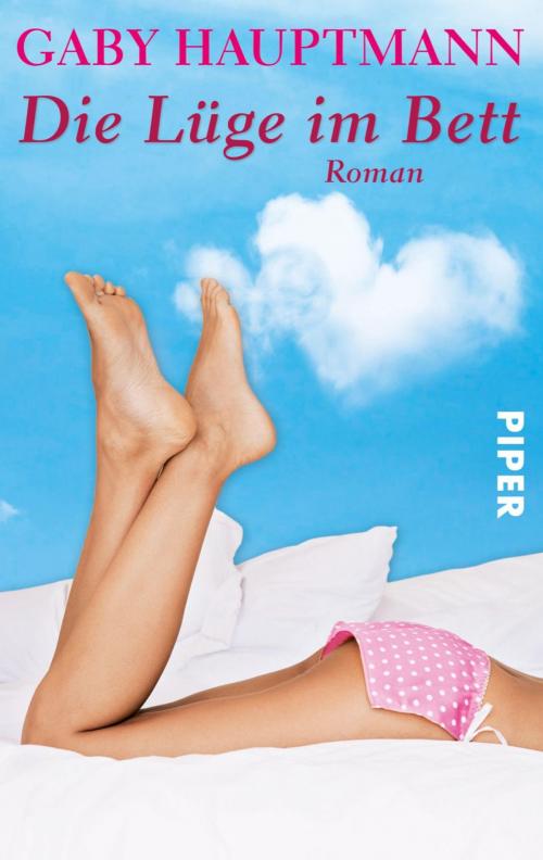 Cover of the book Die Lüge im Bett by Gaby Hauptmann, Piper ebooks