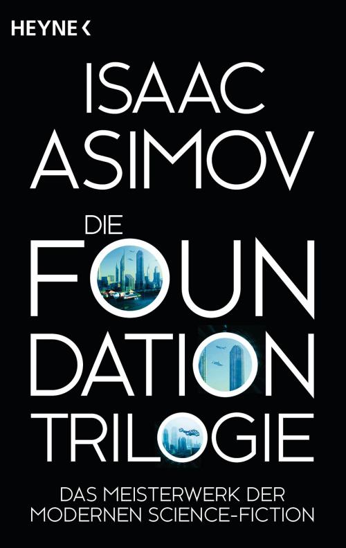 Cover of the book Die Foundation-Trilogie by Isaac Asimov, Heyne Verlag
