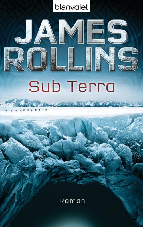 Cover of the book Sub Terra by James Rollins, Blanvalet Taschenbuch Verlag