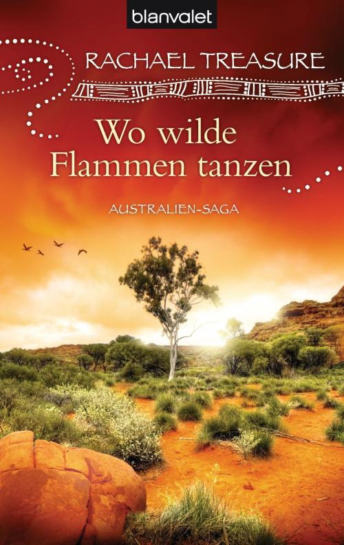 Cover of the book Wo wilde Flammen tanzen by Rachael Treasure, E-Books der Verlagsgruppe Random House GmbH