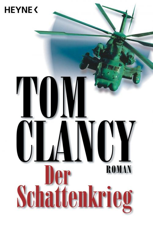 Cover of the book Der Schattenkrieg by Tom Clancy, Heyne Verlag