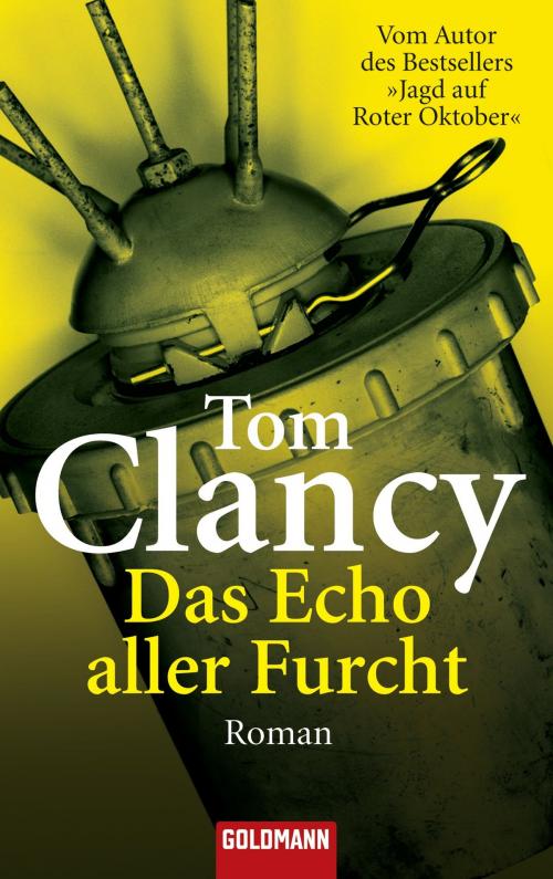 Cover of the book Das Echo aller Furcht by Tom Clancy, Heyne Verlag