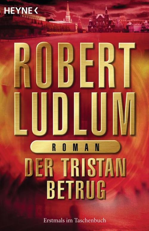 Cover of the book Der Tristan Betrug by Robert Ludlum, Heyne Verlag