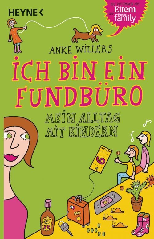 Cover of the book Ich bin ein Fundbüro by Anke Willers, Heyne Verlag