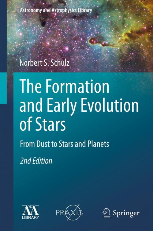 Cover of the book The Formation and Early Evolution of Stars by Norbert S. Schulz, Springer Berlin Heidelberg