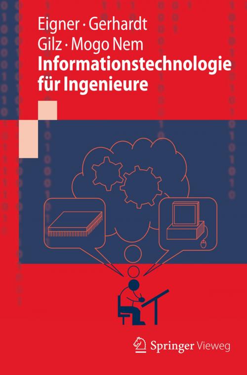 Cover of the book Informationstechnologie für Ingenieure by Torsten Gilz, Florian Gerhardt, Fabrice Mogo Nem, Martin Eigner, Springer Berlin Heidelberg