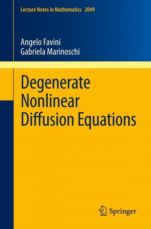 Cover of the book Degenerate Nonlinear Diffusion Equations by Angelo Favini, Gabriela Marinoschi, Springer Berlin Heidelberg