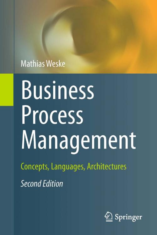 Cover of the book Business Process Management by Mathias Weske, Springer Berlin Heidelberg