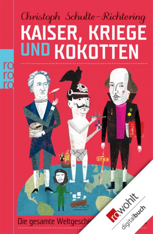 Cover of the book Kaiser, Kriege und Kokotten by Christoph Schulte-Richtering, Rowohlt E-Book