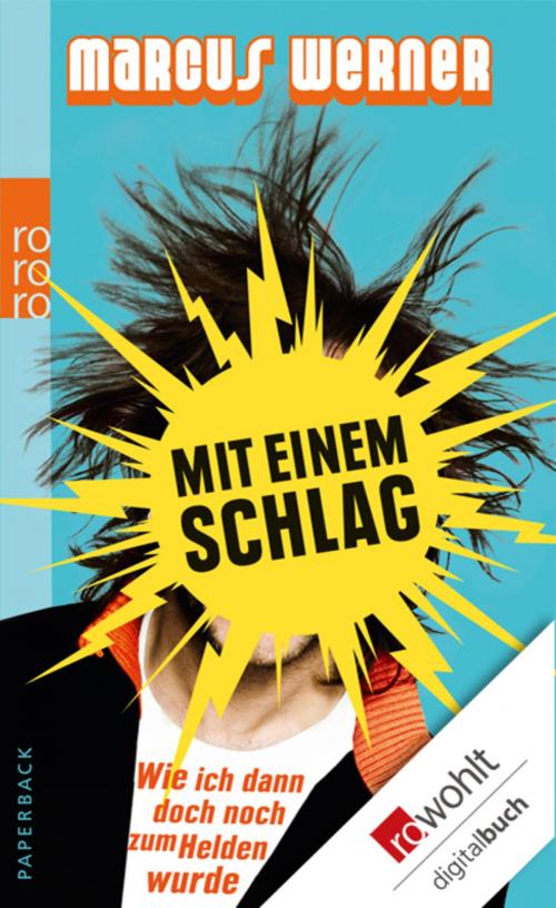 Cover of the book Mit einem Schlag by Marcus Werner, Rowohlt E-Book
