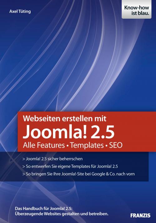 Cover of the book Webseiten erstellen mit Joomla! 2.5 by Axel Tüting, Franzis Verlag