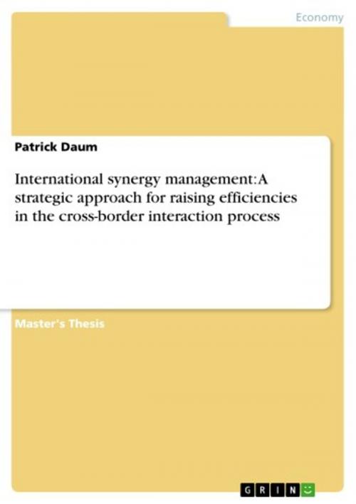 Cover of the book International synergy management: A strategic approach for raising efficiencies in the cross-border interaction process by Patrick Daum, GRIN Verlag