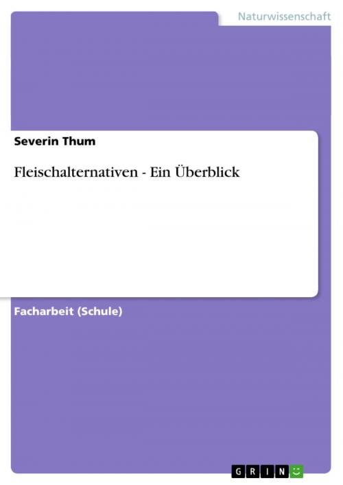 Cover of the book Fleischalternativen - Ein Überblick by Severin Thum, GRIN Verlag