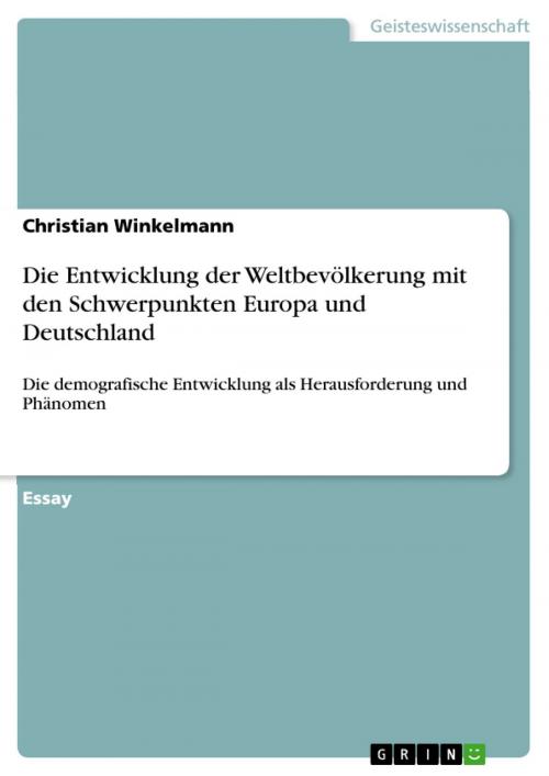 Cover of the book Die Entwicklung der Weltbevölkerung mit den Schwerpunkten Europa und Deutschland by Christian Winkelmann, GRIN Verlag