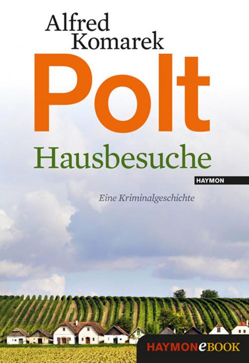 Cover of the book Hausbesuche by Alfred Komarek, Haymon Verlag
