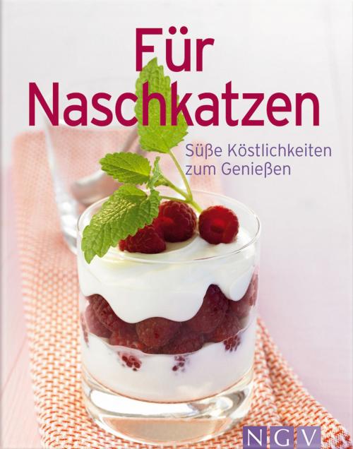 Cover of the book Für Naschkatzen by , Naumann & Göbel Verlag