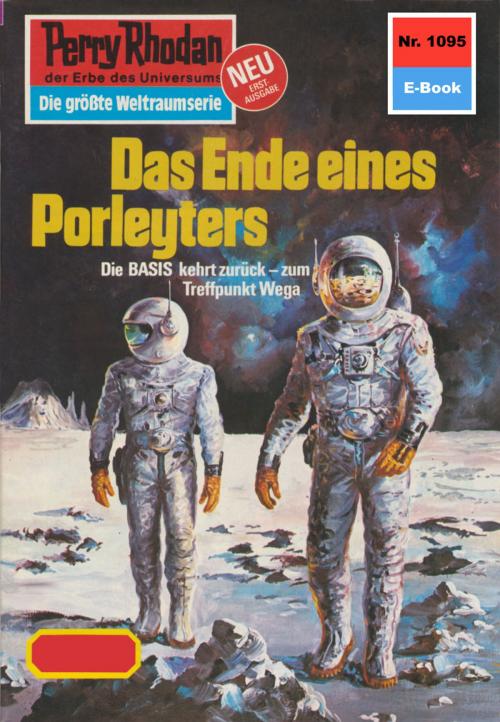 Cover of the book Perry Rhodan 1095: Das Ende eines Porleyters by Ernst Vlcek, Perry Rhodan digital