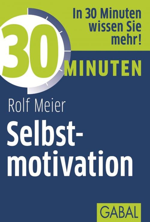 Cover of the book 30 Minuten Selbstmotivation by Rolf Meier, GABAL Verlag