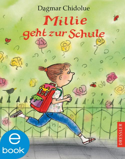Cover of the book Millie geht zur Schule by Dagmar Chidolue, Gitte Spee, Dressler Verlag