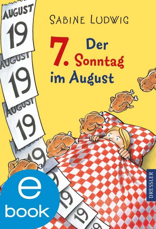 Cover of the book Der 7. Sonntag im August by Sabine Ludwig, Dressler Verlag