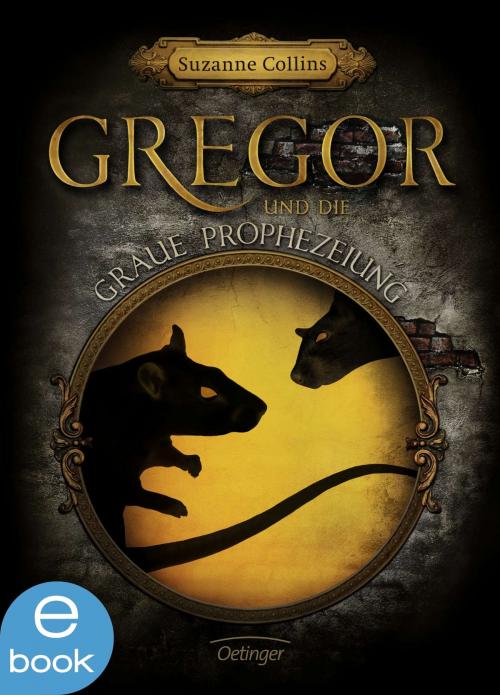 Cover of the book Gregor und die graue Prophezeiung by Suzanne Collins, Verlag Friedrich Oetinger
