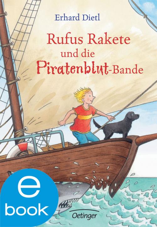 Cover of the book Rufus Rakete und die Piratenblut-Bande by Erhard Dietl, Verlag Friedrich Oetinger