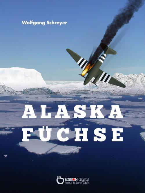Cover of the book Alaskafüchse by Wolfgang Schreyer, EDITION digital