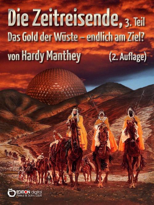 Cover of the book Die Zeitreisende, Teil 3 by Hardy Manthey, EDITION digital
