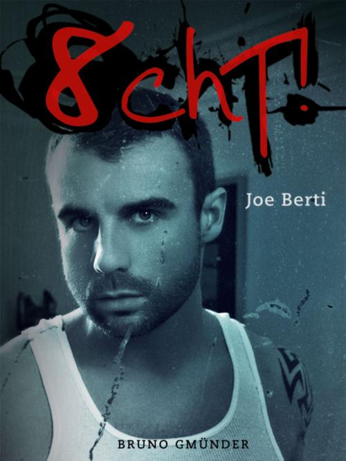 Cover of the book Acht! by Joe Berti, Bruno Gmünder Verlag