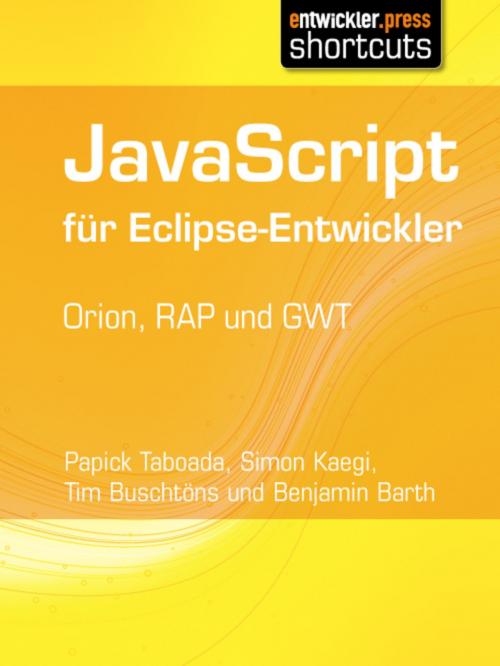 Cover of the book JavaScript für Eclipse-Entwickler by Tim Buschtöns, Simon Kaegi, Papick Taboada, Benjamin Barth, entwickler.press