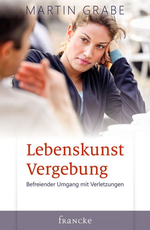 Cover of the book Lebenskunst Vergebung by Martin Grabe, Francke-Buchhandlung