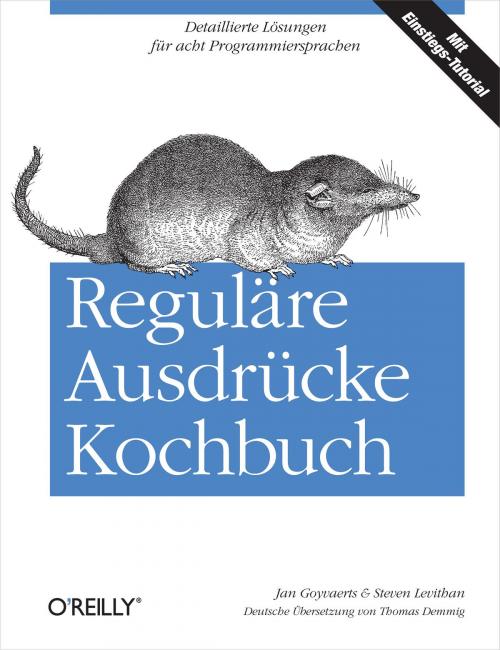 Cover of the book Reguläre Ausdrücke Kochbuch by Jan Goyvaerts, Steven Levithan, O'Reilly Media