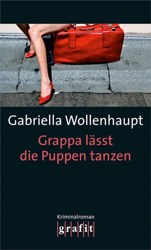 Cover of the book Grappa lässt die Puppen tanzen by Gabriella Wollenhaupt, Grafit Verlag