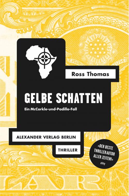 Cover of the book Gelbe Schatten by Ross Thomas, Stella Diedrich, Gisbert Haefs, Alexander Verlag Berlin