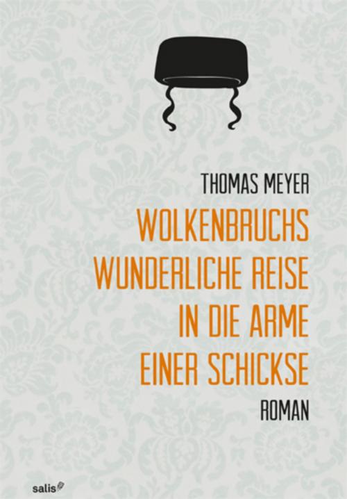 Cover of the book Wolkenbruchs wunderliche Reise in die Arme einer Schickse by Thomas Meyer, Salis Verlag