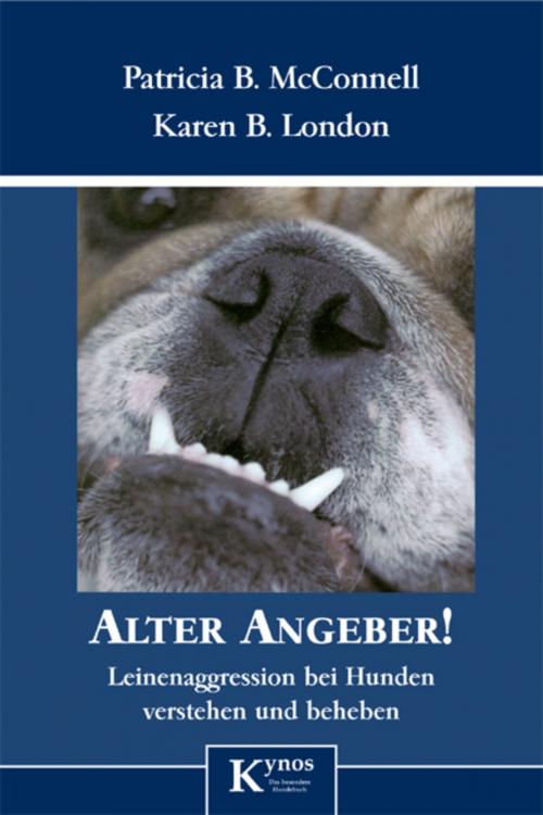 Cover of the book Alter Angeber! by Patricia B. McConnell, Karen B. London, Kynos Verlag
