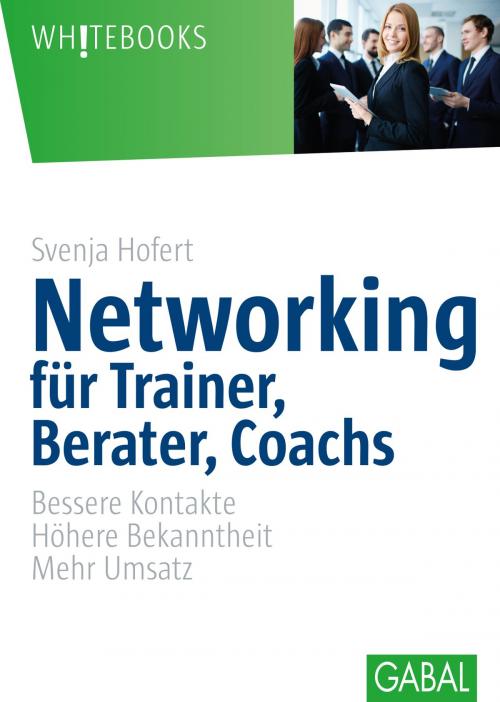 Cover of the book Networking für Trainer, Berater, Coachs by Svenja Hofert, GABAL Verlag