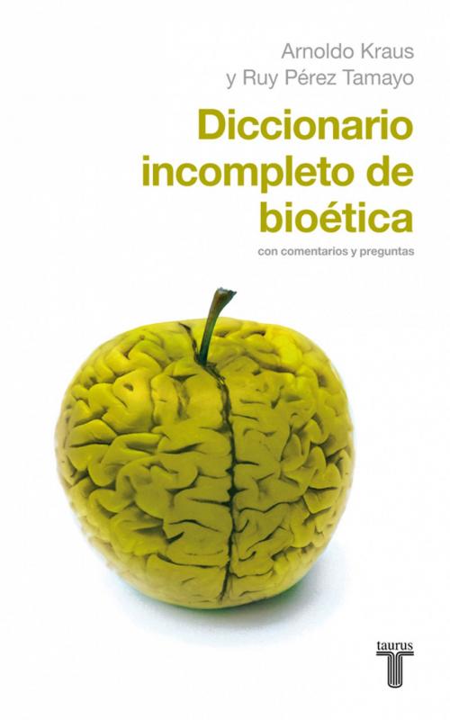 Cover of the book Diccionario incompleto de bioética by Arnoldo Kraus, Penguin Random House Grupo Editorial México