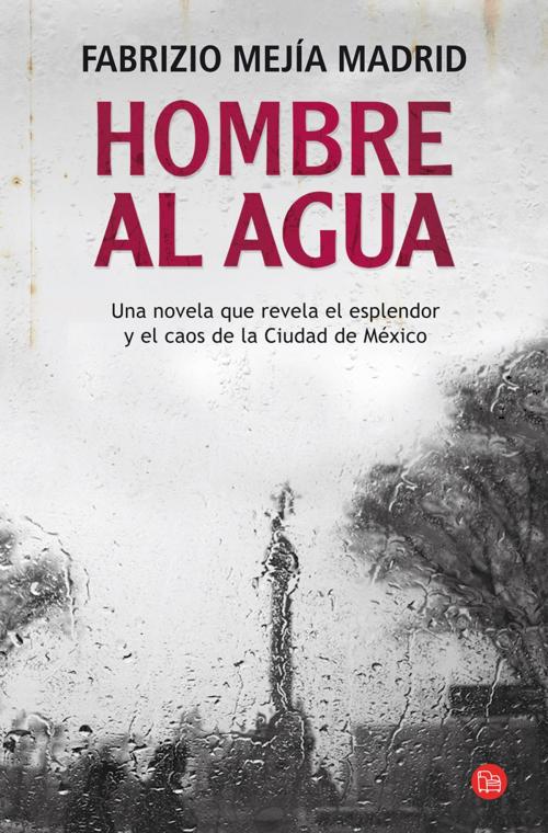 Cover of the book Hombre al agua by Fabrizio Mejía Madrid, Penguin Random House Grupo Editorial México