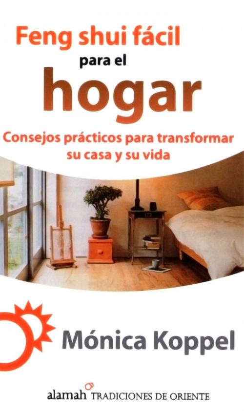 Cover of the book Feng shui fácil para el hogar by Mónica Koppel, Penguin Random House Grupo Editorial México